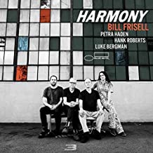 人気ギタリスト、ビル・フリゼールが新プロジェクトでのニュー・アルバム「ハーモニー」を＜ブルーノート＞よりリリース！プロデュースを手掛けるのは長年のコラボレーター、リー・タウンゼンド！メンバーはペトラ・ヘイデン、ハンク・ロバーツ、ルーク・バーグマン！